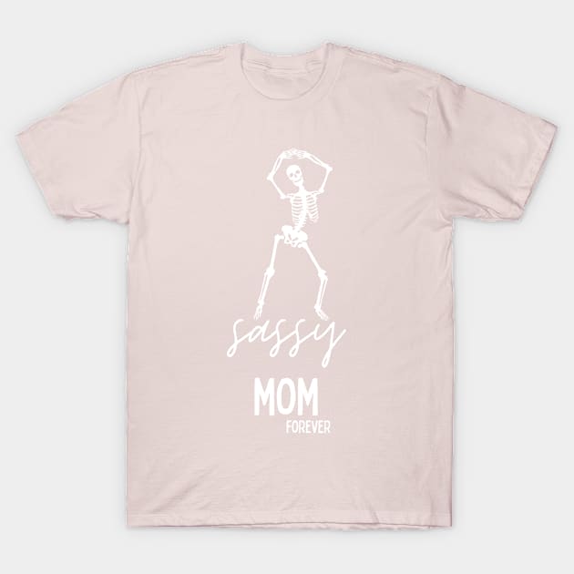 Sassy Mom Forever T-Shirt by NICHE&NICHE